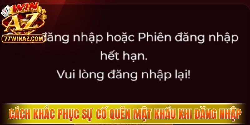 Cách khắc phục sự cố quên mật khẩu khi thực hiện đăng nhập WinAZ.