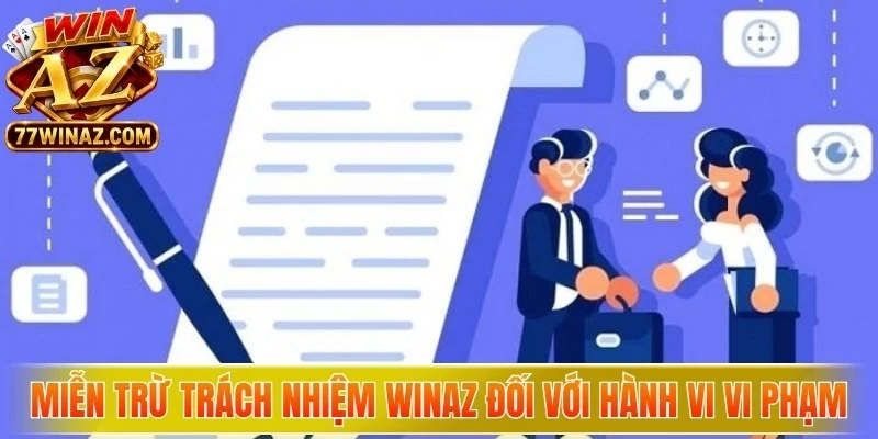 Miễn trừ trách nhiệm WinAZ đối với hành vi vi phạm