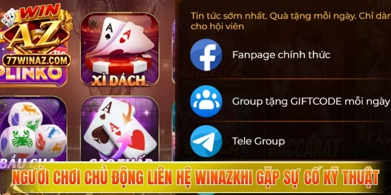 Người chơi chủ động liên hệ WinAZkhi gặp các sự cố kỹ thuật