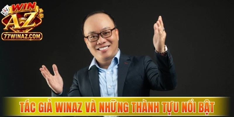 Tác giả WinAZ và những thành tựu nổi bật