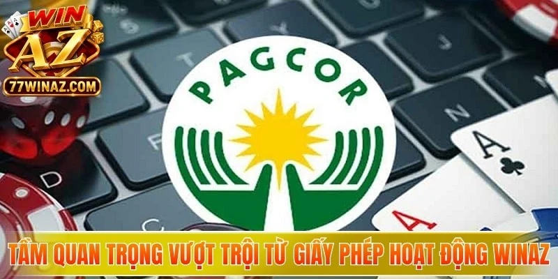 Tầm quan trọng vượt trội từ giấy phép hoạt động WinAZ