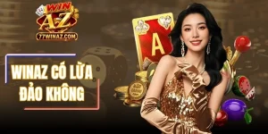 WinAZ Có Lừa Đảo Không